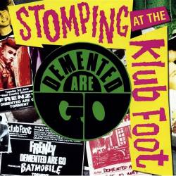 Demented Are Go : Stomping at the Klub Foot